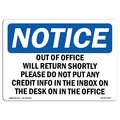 Signmission OSHA Notice Sign, 12" Height, Aluminum, Out Of Office Will Return Shortly Please Sign, Landscape OS-NS-A-1218-L-17068